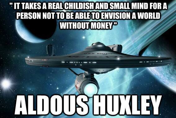 It+takes+a+real+childish+and+small+mind+for+a+person+not+to+be+able+to+envision+a+world+without+money